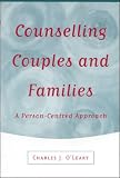Counselling Couples and Families: A Person-Centred Approach: A Person-centred Approach