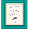 Life's Journeys According to Mr. Rogers: Things to Remember Along the Way