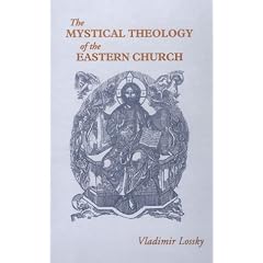 The Mystical Theology of the Eastern Church