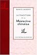 Tradition et la medecine chinoise (la)