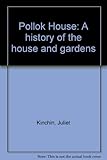 Pollak House : a history of the house and gardens