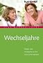 Wechseljahre. Positiv und entspannt in eine neue Lebensphase