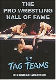 The Pro Wrestling Hall of Fame: The Tag Teams (Pro Wrestling Hall of Fame series)