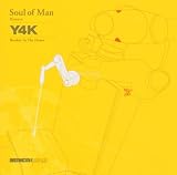 Soul of Man Presents: Y4K - Breakin' in the House