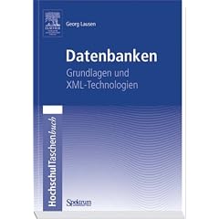 Datenbanken: Grundlagen und XML-Technologien