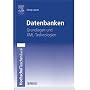 Datenbanken: Grundlagen und XML - Technologien