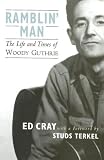 Ramblin Man: The Life and Times of Woody Guthrie