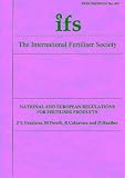 National and European Regulations for Fertiliser Products (Proceedings of the International Fertiliser Society)