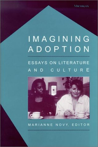 Imagining Adoption: Essays on Literature and Culture
