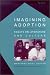 Imagining Adoption: Essays on Literature and Culture