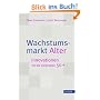 Wachstumsmarkt Alter: Innovationen f�r die Zielgruppe F�nfzig Plus