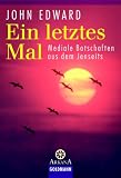 Ein letztes Mal: Mediale Botschaften aus dem Jenseits - John Edward