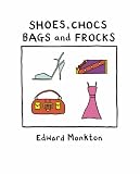 Shoes, Chocs, Bags and Frocks