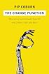 The Change Function: Why Some Technologies Take Off and Others Crash and Burn