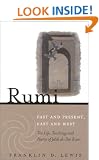 Rumi, Past and Present, East and West