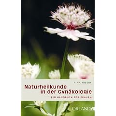Naturheilkunde in der Gyn�kologie. Ein Handbuch f�r Frauen