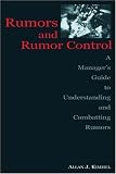 Rumors and Rumor Control: A Managers Guide to Understanding and Combatting Rumors (Leas Communication Series)