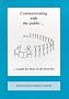 Communicating with the Public: A Guide for Those on the Front Line