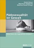 P&auml;dosexualit&auml;t ist Gewalt - Gisela Braun, Marianne Hasebrink