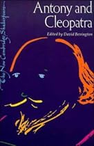 Antony and Cleopatra (The New Cambridge Shakespeare)