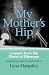 osteoporosis48 - My Mothers Hip Lessons from the World of
