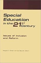 Special Education in the 21st Century: Issues of Inclusion and Reform