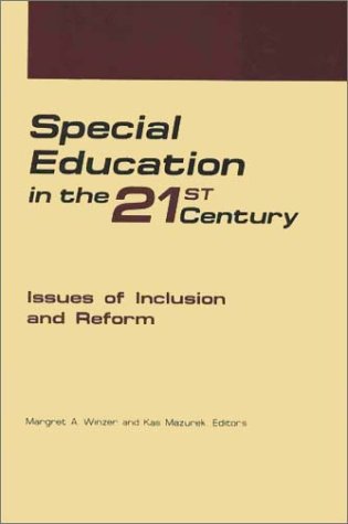 Special Education in the 21st Century: Issues of Inclusion and Reform