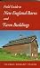 Field Guide to New England Barns and Farm Buildings (Library of New England)