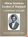 African American Leaders of Maryland: A Portrait Gallery (Maryland Historical Society)