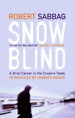 Snowblind: A Brief Career In The Cocaine Trade