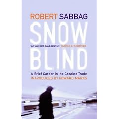 Snowblind: A Brief Career In The Cocaine Trade: A Brief Career in the Cocaine Trade