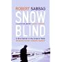 Snowblind: A Brief Career In The Cocaine Trade: A Brief Career in the Cocaine Trade