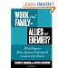 Work and Family - Allies or Enemies?: What Happens When Business Professionals Confront Life Choices