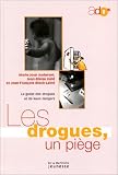 Les Drogues, un pi�ge