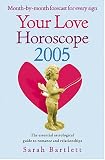  : Your Love Horoscope 2005: Your Essential Astrological Guide To Romance and Relationships (Your Love Horoscope)