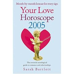 Your Love Horoscope 2005: Your Essential Astrological Guide To Romance and Relationships (Your Love Horoscope)