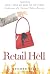 Retail Hell: How I Sold My Soul to the Store Confessions of a Tortured Sales Associate