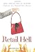 Retail Hell: How I Sold My Soul to the Store Confessions of a Tortured Sales Associate
