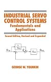 Review CRC  / Industrial Servo Control Systems: Fundamentals And Applications, Revised And Expanded (Fluid Power and Control)