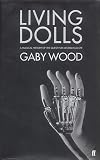 Living Dolls: A Magical History of the Quest for Mechanical Life