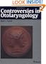Controversies in Otolaryngology