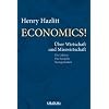 Economics!: �ber Wirtschaft und Misswirtschaft