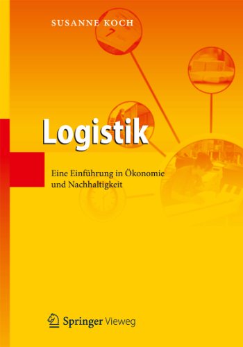 Logistik: Eine Einführung in Ökonomie und Nachhaltigkeit (German Edition)