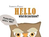 Hello, What do you know?