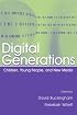 Digital Generations: Children, Young People, and the New Media