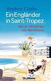 Ein Engl&auml;nder in Saint-Tropez: Meine Abenteuer am Mittelmeer - Stephen Clarke