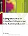 Kompendium der visuellen Information und Kommunikation