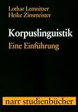 Korpuslinguistik: Eine Einführung (Narr Studienbücher): Eine Einführung