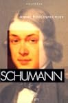 Schumann  [nouvelle �dition]