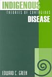 Indigenous Theories of Contagious Disease